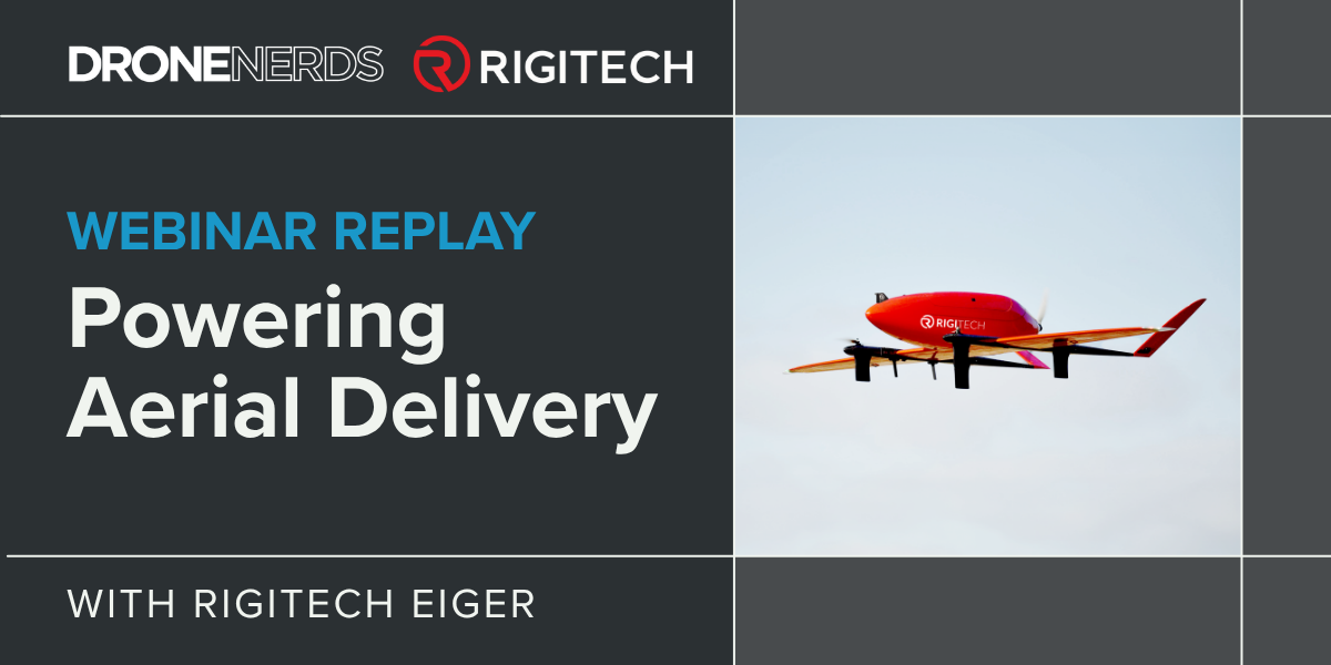 Drone Nerds and RigiTech replay webinar banner featuring the RigiTech Eiger delivery drone in flight.